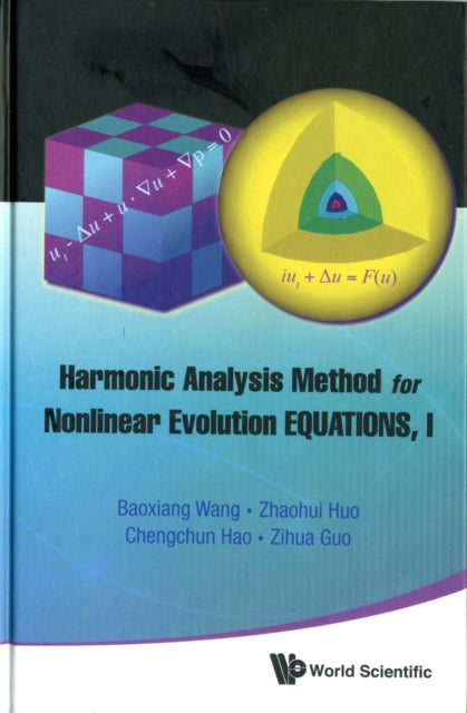 Book cover of: Harmonic Analysis Method For Nonlinear Evolution Equations, I. By: Baoxiang Wang