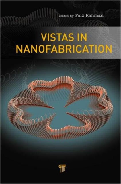 Book cover of: Vistas in Nanofabrication. By: Faiz Rahman