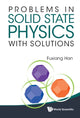 Book cover of: Problems In Solid State Physics With Solutions. By: Fuxiang Han