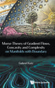 Book cover of: Morse Theory Of Gradient Flows, Concavity And Complexity On Manifolds With Boundary