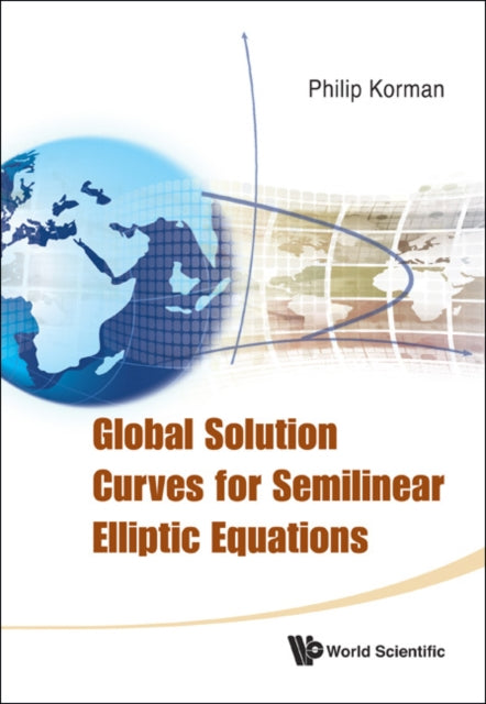 Book cover of: Global Solution Curves For Semilinear Elliptic Equations. By: Philip Korman