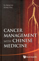 Book cover of: Cancer Management With Chinese Medicine. By: Rencun Yu