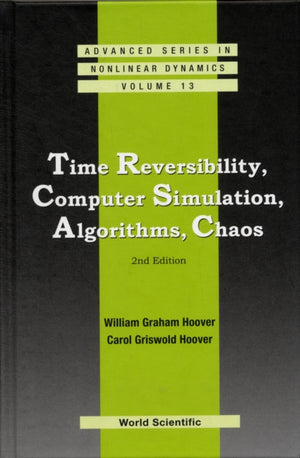 Time Reversibility, Computer Simulation, Algorithms, Chaos (2nd Edition)