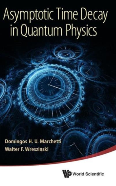 Book cover of: Asymptotic Time Decay In Quantum Physics. By: Domingos H. U. Marchetti