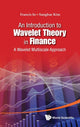 Book cover of: Introduction To Wavelet Theory In Finance, An: A Wavelet Multiscale Approach. By: Francis