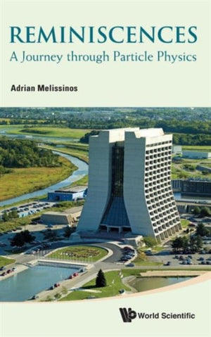 Reminiscences: A Journey Through Particle Physics