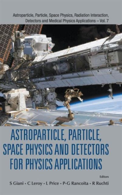 Book cover of: Astroparticle, Particle, Space Physics And Detectors For Physics Applications - Proceedings Of The 13th Icatpp Conference. By: S. Giani