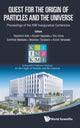 Book cover of: Quest For The Origin Of Particles And The Universe - Proceedings Of The Kmi Inauguration Conference