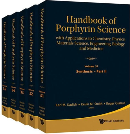 Book cover of: Handbook Of Porphyrin Science: With Applications To Chemistry, Physics, Materials Science, Engineering, Biology And Medicine (Volumes 31-35). By: Karl M. Kadish