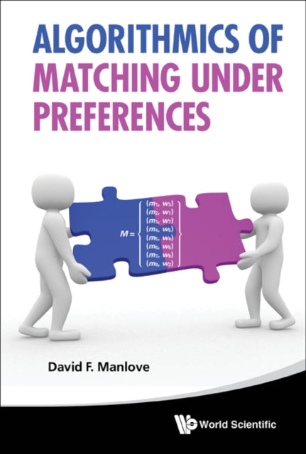 Book cover of: Algorithmics Of Matching Under Preferences