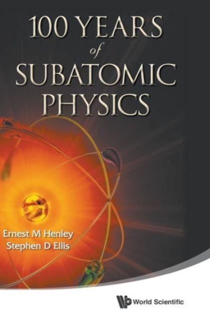 Book cover of: 100 Years Of Subatomic Physics. By: Ernest M. Henley