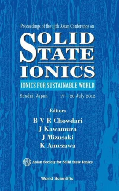 Book cover of: Solid State Ionics: Ionics For Sustainable World - Proceedings Of The 13th Asian Conference. By: B. V. R. Chowdari