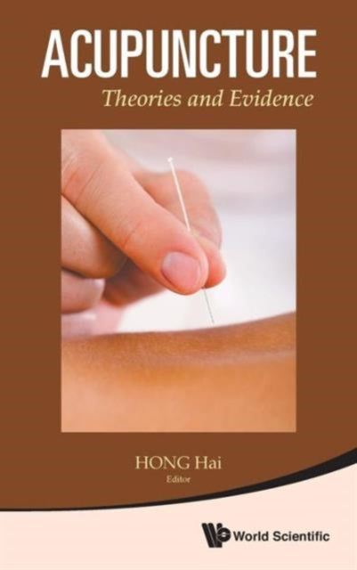 Book cover of: Acupuncture: Theories And Evidence. By: Hai Hong