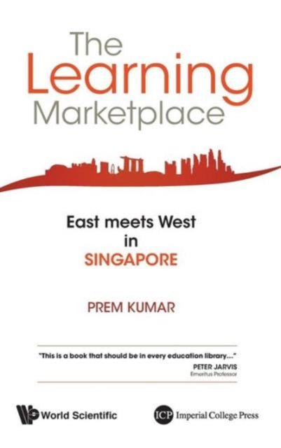 Book cover of: Learning Marketplace, The: East Meets West In Singapore. By: Prem Kumar