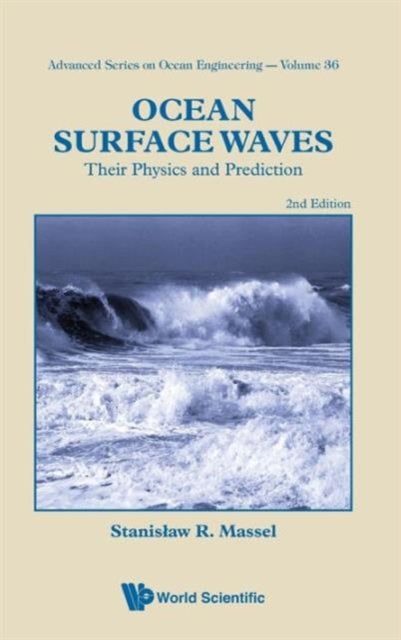 Book cover of: Ocean Surface Waves: Their Physics And Prediction (2nd Edition). By: Stanislaw Ryszard Massel