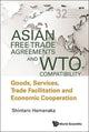 Book cover of: Asian Free Trade Agreements And Wto Compatibility: Goods, Services, Trade Facilitation And Economic Cooperation
