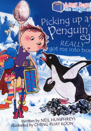 Abbie Rose and the Magic Suitcase: Picking Up a Penguin’s Egg Really Got Me into Trouble