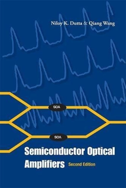 Book cover of: Semiconductor Optical Amplifiers. By: N. K. Dutta