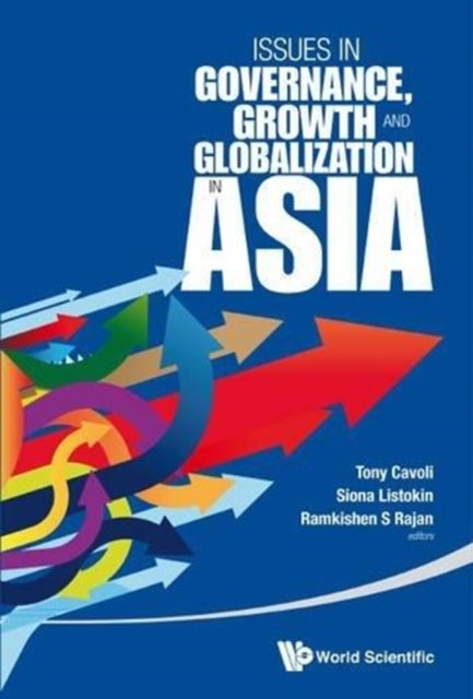 Book cover of: Issues In Governance, Growth And Globalization In Asia. By: Tony Cavoli