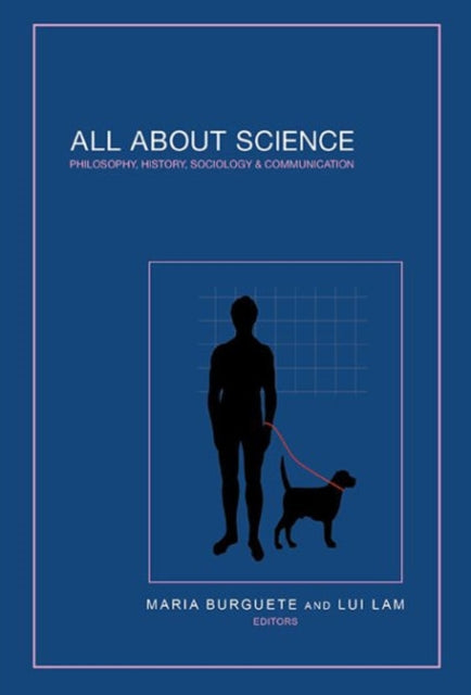 Book cover of: All About Science: Philosophy, History, Sociology & Communication. By: Maria Burguete