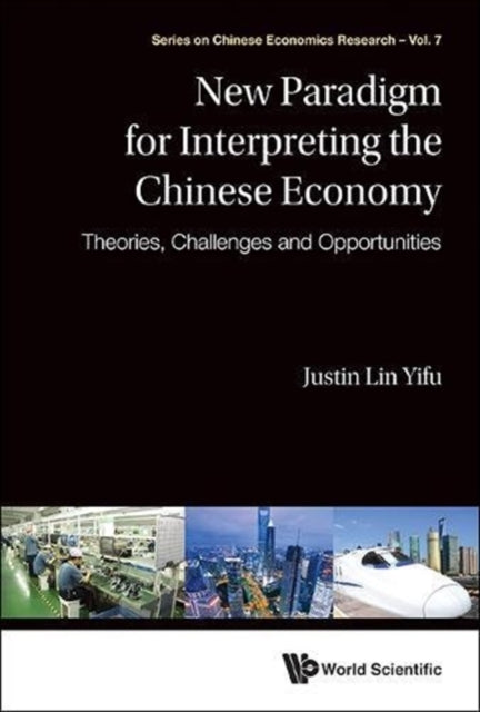 New Paradigm For Interpreting The Chinese Economy: Theories, Challenges And Opportunities