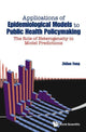 Book cover of: Applications Of Epidemiological Models To Public Health Policymaking: The Role Of Heterogeneity In Model Predictions. By: Zhilan Feng