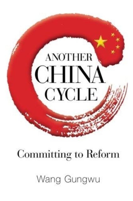 Book cover of: Another China Cycle: Committing To Reform