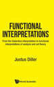 Book cover of: Functional Interpretations: From The Dialectica Interpretation To Functional Interpretations Of Analysis And Set Theory. By: Justus Diller