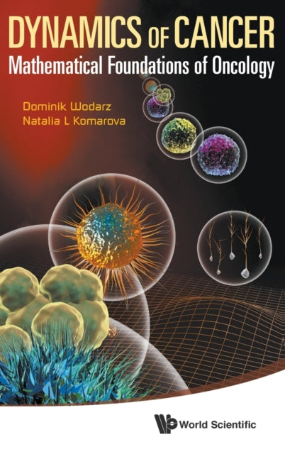 Book cover of: Dynamics Of Cancer: Mathematical Foundations Of Oncology. By: Dominik Wodarz
