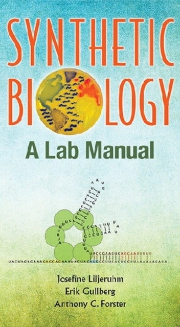 Book cover of: Synthetic Biology: A Lab Manual. By: Josefine Liljeruhm