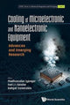 Book cover of: Cooling Of Microelectronic And Nanoelectronic Equipment: Advances And Emerging Research. By: Madhusudan Iyengar