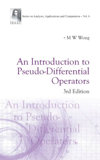 Book cover of: Introduction To Pseudo-differential Operators, An (3rd Edition). By: M. W. Wong