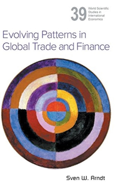 Book cover of: Evolving Patterns In Global Trade And Finance. By: Sven W. Arndt