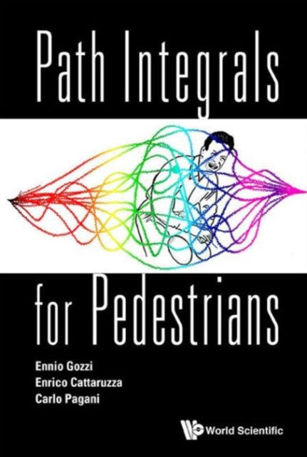 Book cover of: Path Integrals For Pedestrians. By: Ennio Gozzi
