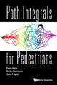 Book cover of: Path Integrals For Pedestrians. By: Ennio Gozzi