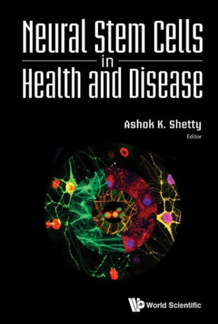 Book cover of: Neural Stem Cells In Health And Disease. By: Ashok K. Shetty