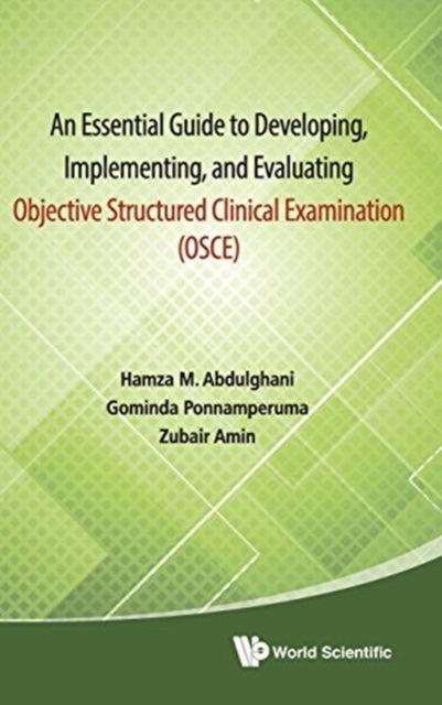 Book cover of: Essential Guide To Developing, Implementing, And Evaluating Objective Structured Clinical Examination, An (Osce). By: Hamza M. Abdulghani