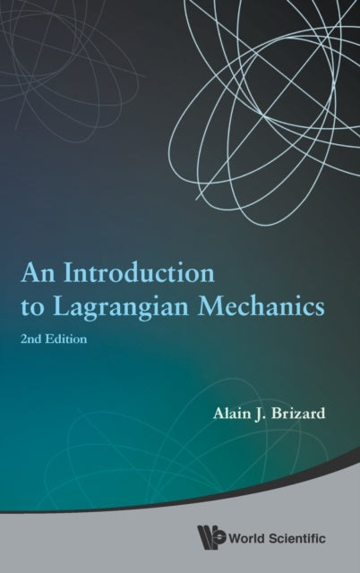 Introduction To Lagrangian Mechanics, An (2nd Edition)