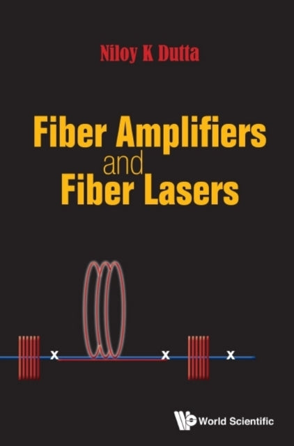 Book cover of: Fiber Amplifiers And Fiber Lasers. By: Niloy K. Dutta