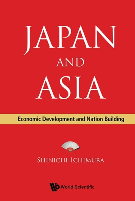 Book cover of: Japan And Asia: Economic Development And Nation Building. By: Shinichi Ichimura