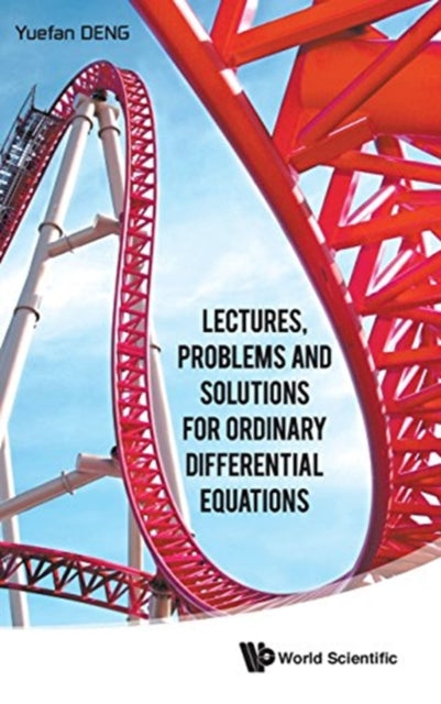 Book cover of: Lectures, Problems And Solutions For Ordinary Differential Equations. By: Yuefan DENG