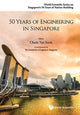 Book cover of: 50 Years Of Engineering In Singapore. By: Tao Soon Cham