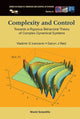 Book cover of: Complexity And Control: Towards A Rigorous Behavioral Theory Of Complex Dynamical Systems. By: Vladimir G. Ivancevic