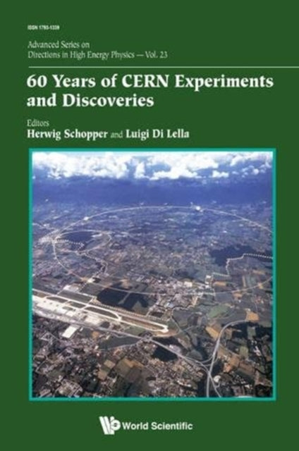 Book cover of: 60 Years Of Cern Experiments And Discoveries. By: Herwig F. Schopper