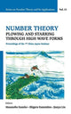 Book cover of: Number Theory: Plowing And Starring Through High Wave Forms - Proceedings Of The 7th China-japan Seminar. By: Masanobu Kaneko