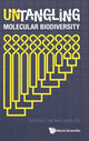 Book cover of: Untangling Molecular Biodiversity: Explaining Unity And Diversity Principles Of Organization With Molecular Structure And Evolutionary Genomics
