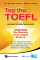 Book cover of: Top The Toefl: Unlocking The Secrets Of Ivy League Students. By: Kaiwen Leong