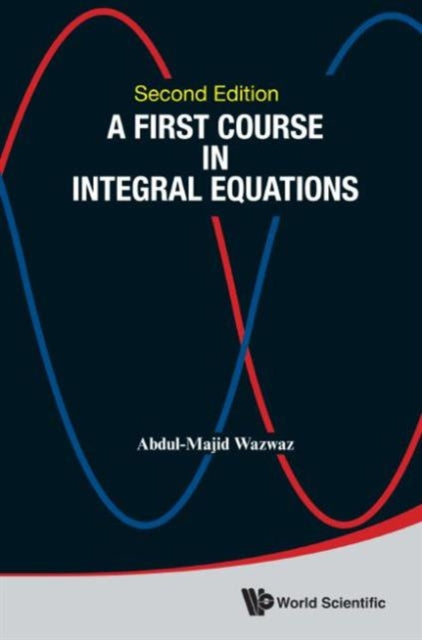 Book cover of: First Course In Integral Equations, A. By: Abdul-Majid Wazwaz