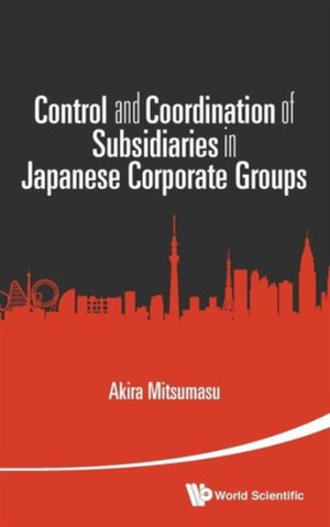 Control And Coordination Of Subsidiaries In Japanese Corporate Groups