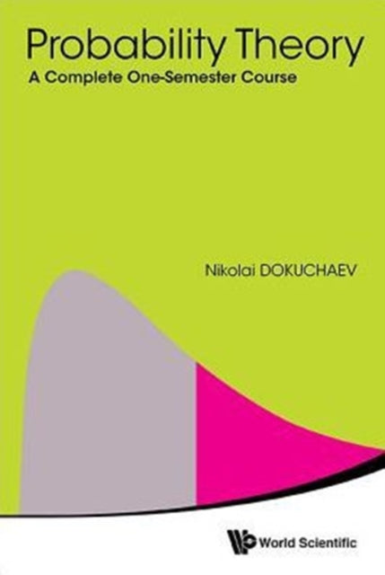 Book cover of: Probability Theory: A Complete One-semester Course